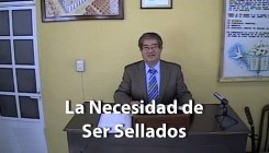 La Necesidad de Ser Sellados - Moisés Torres